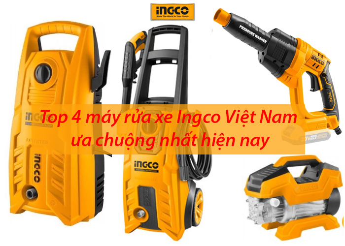 Top 4 máy rửa xe Ingco Việt Nam ưa chuộng nhất hiện nay